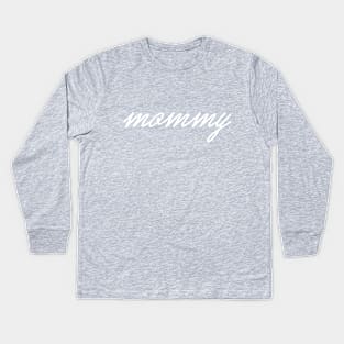 Mommy Shirt, Mother's Day Shirt, Mom Shirt Kids Long Sleeve T-Shirt